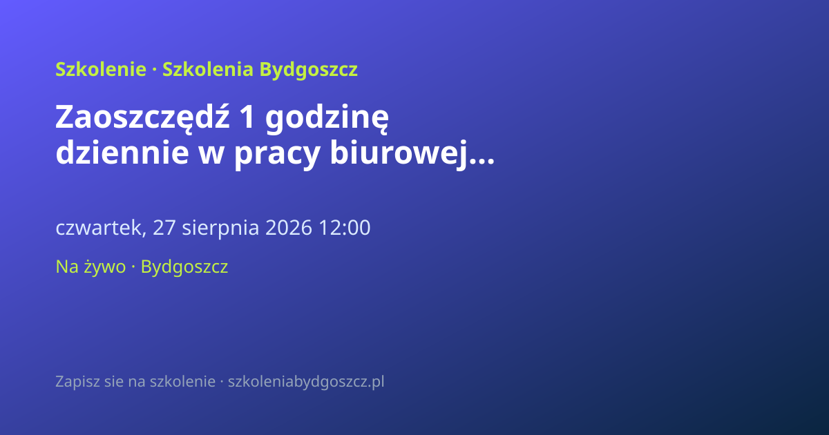 Zaoszczędź 1 godzinę dziennie w pracy biurowej dzięki AI
