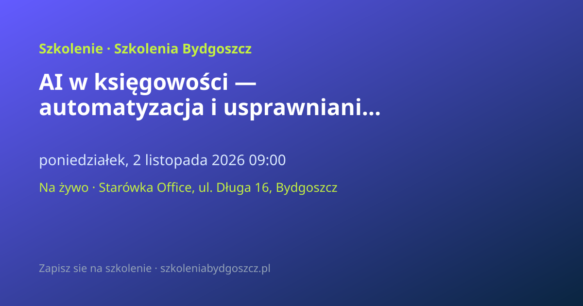 AI w księgowości — automatyzacja i usprawnianie procesów Bydgoszcz (8h)