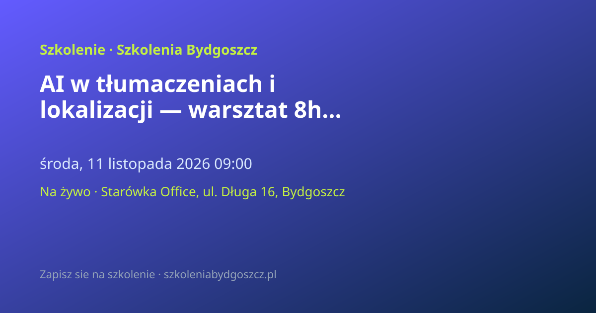 AI w tłumaczeniach i lokalizacji — warsztat 8h Bydgoszcz