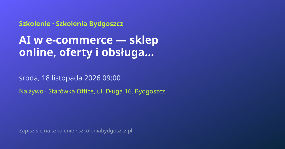 AI w e-commerce — sklep online, oferty i obsługa Bydgoszcz (8h)